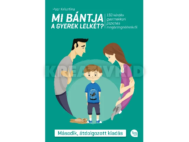 PEER KRISZTINA: MI BÁNTJA A GYEREK LELKÉT? - MÁSODIK, ÁTDOLGOZOTT KIADÁS