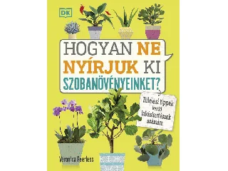 PEERLESS, VERONICA: HOGYAN NE NYÍRJUK KI SZOBANÖVÉNYEINKET?