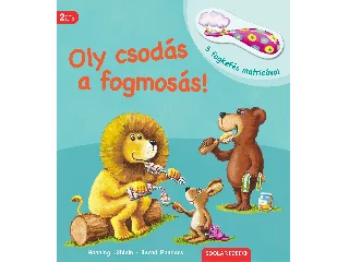 PENNERS, BERND  - LÖHLEIN, HENNING: OLY CSODÁS A FOGMOSÁS - 5 FOGKEFÉS MATRICÁVAL