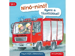 PENNERS, BERND: NÍNÓ - NÍNÓ! - GYERE A TŰZOLTÓKKAL!