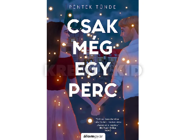 PÉNTEK TÜNDE: CSAK MÉG EGY PERC