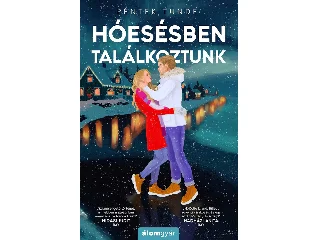 PÉNTEK TÜNDE: HÓESÉSBEN TALÁLKOZTUNK