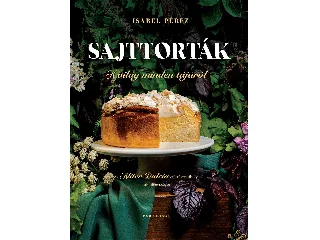 PÉREZ,ISABEL: SAJTTORTÁK A VILÁG MINDEN TÁJÁRÓL