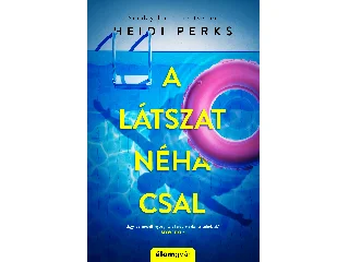 PERKS, HEIDI: A LÁTSZAT NÉHA CSAL