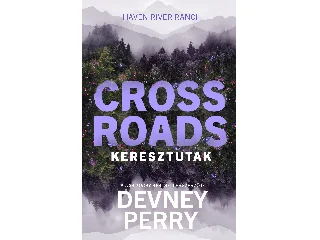 PERRY, DEVNEY: CROSSROADS  KERESZTUTAK - ÉLFESTETT