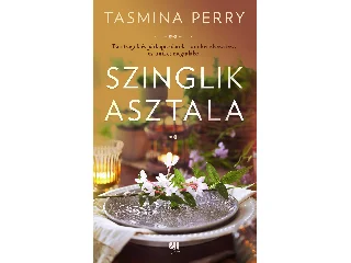 PERRY, TASMINA: SZINGLIK ASZTALA