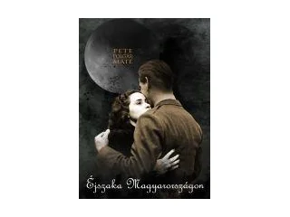 PETE POLGÁR MÁTÉ: ÉJSZAKA MAGYARORSZÁGON