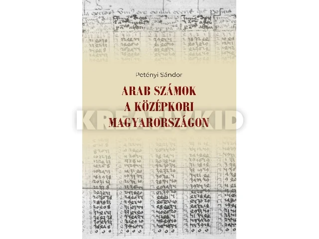PETÉNYI SÁNDOR: ARAB SZÁMOK A KÖZÉPKORI MAGYARORSZÁGON