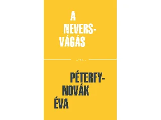 PÉTERFY-NOVÁK ÉVA: A NEVERS-VÁGÁS - NOVELLÁK