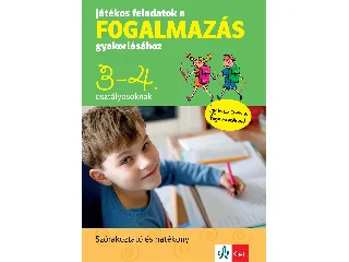 PETIK ÁGOTA MARGIT-RUZSA ÁGNES: JÁTÉKOS FELADATOK A FOGALMAZÁS GYAKORLÁSÁHOZ 3-4. OSZTÁLYOSOKNAK