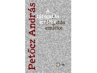 PETŐCZ ANDRÁS: A LÁTOGATÁS EMLÉKE