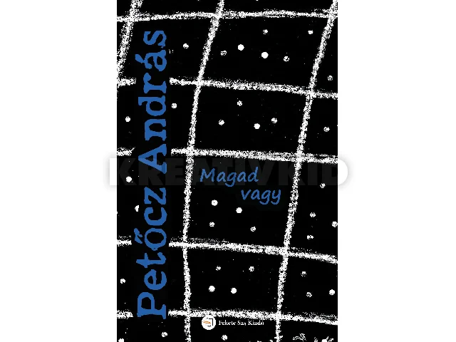 PETŐCZ ANDRÁS: MAGAD VAGY