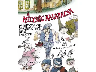 PETŐFI SÁNDOR: A HELYSÉG KALAPÁCSA - PETŐFI SÁNDOR HŐSKÖLTEMÉNYE NÉGY ÉNEKBEN