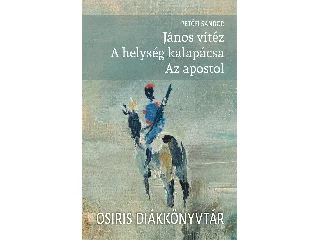 PETŐFI SÁNDOR: JÁNOS VITÉZ - A HELYSÉG KALAPÁCSA - AZ APOSTOL