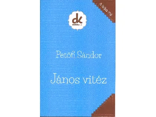 PETŐFI SÁNDOR: JÁNOS VITÉZ - DIÁKKÖNYVEK (A TELJES MŰ)