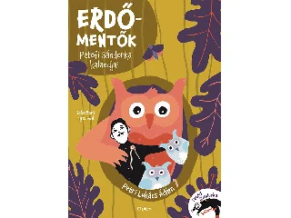 PETRI LUKÁCS ÁDÁM: ERDŐMENTŐK - PETŐFI SÁNDORKA KALANDJAI