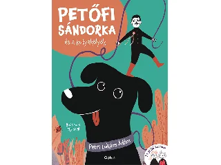 PETRI LUKÁCS ÁDÁM: PETŐFI SÁNDORKA ÉS A KUTYAKÖLYÖK