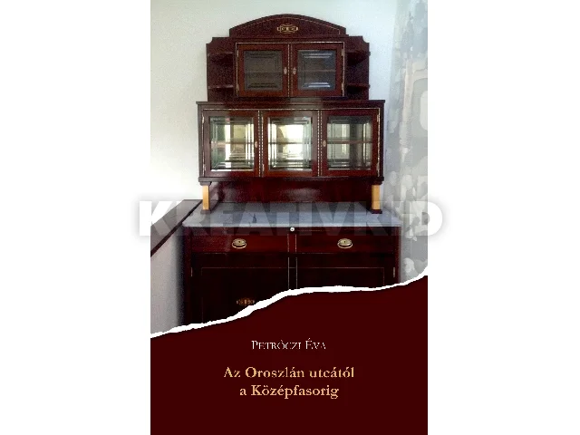 PETRŐCZI ÉVA: AZ OROSZLÁN UTCÁTÓL A KÖZÉPFASORIG