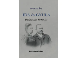 PETRŐCZI ÉVA: IDA ÉS GYULA