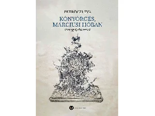 PETRŐCZI ÉVA: KÖNYÖRGÉS, MÁRCIUSI HÓBAN - ÖSSZEGYŰJTÖTT VERSEK