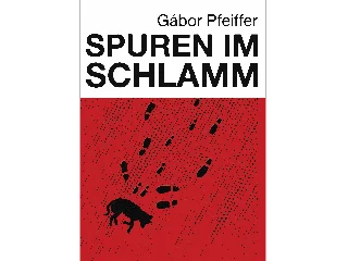 PFEIFFER GÁBOR: SPUREN IM SCHLAMM