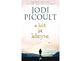 PICOULT, JODI: A KÉT ÚT KÖNYVE
