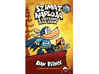 PILKEY, DAV: SZIMAT NAPLÓJA - A CSETEPATÉ HÍVÓ SZAVA