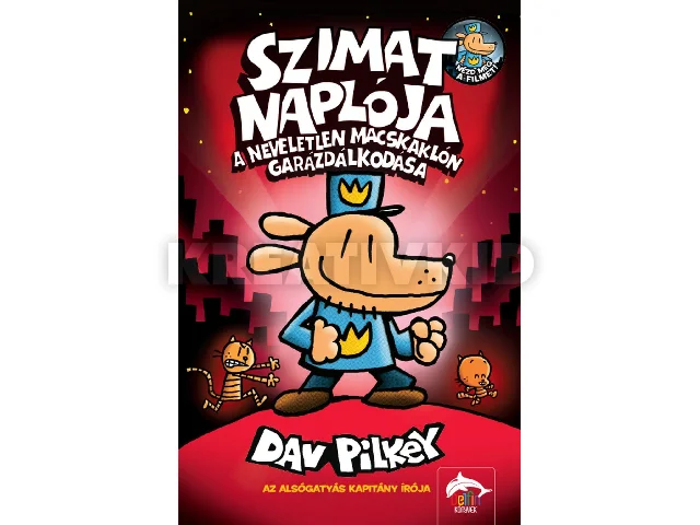PILKEY, DAV: SZIMAT NAPLÓJA - A NEVELETLEN MACSKAKLÓN GARÁZDÁLKODÁSA