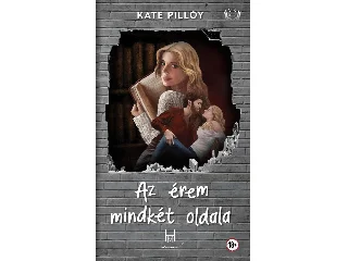 PILLOY, KATE: AZ ÉREM MINDKÉT OLDALA
