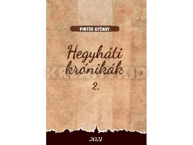 PINTÉR GYÖRGY: HEGYHÁTI KRÓNIKÁK 2.