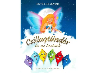 PINTÉR KRISZTINA: CSILLAGTÜNDÉR ÉS AZ ÉRZÉSEK