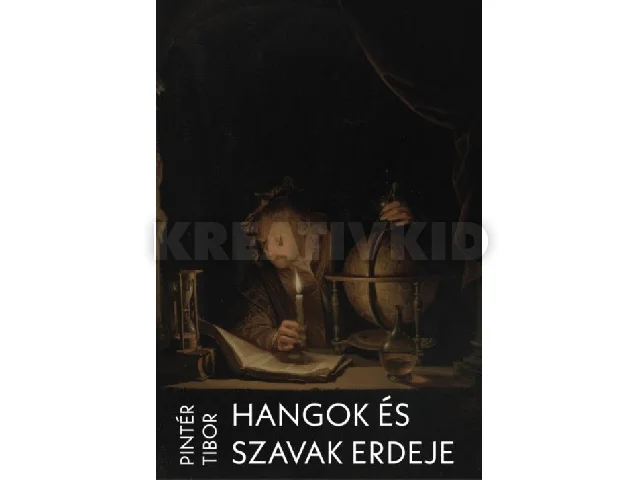 PINTÉR TIBOR: HANGOK ÉS SZAVAK ERDEJE
