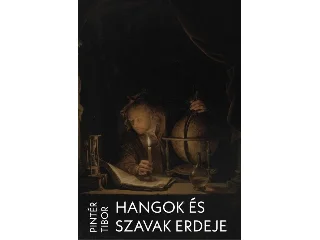 PINTÉR TIBOR: HANGOK ÉS SZAVAK ERDEJE