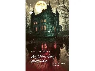 POE, EDGAR ALLAN: AZ USHER-HÁZ PUSZTULÁSA