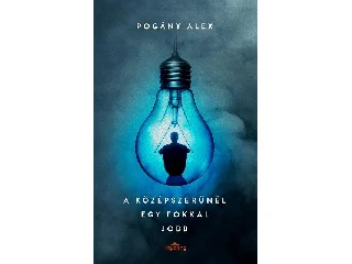 POGÁNY ALEX: A KÖZÉPSZERŰNÉL EGY FOKKAL JOBB