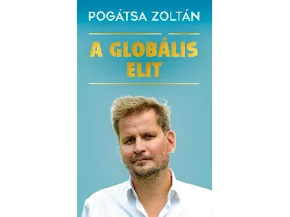 POGÁTSA ZOLTÁN: A GLOBÁLIS ELIT