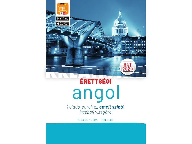 POJJÁK KLÁRA - VÁN JUDIT: ÉRETTSÉGI - ANGOL FELADATSOROK AZ EMELT SZINTŰ ÍRÁSBELI VIZSGÁRA