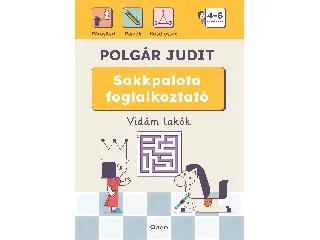 POLGÁR JUDIT: SAKKPALOTA FOGLALKOZTATÓ  VIDÁM LAKÓK