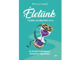 POLUS ENIKŐ: ÉLETÜNK FORGATÓKÖNYVEI