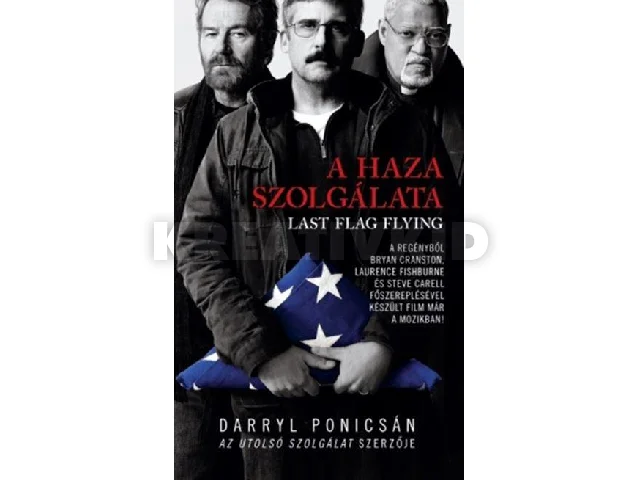 PONICSÁN, DARRYL: A HAZA SZOLGÁLATA - LAST FLAG FLYING