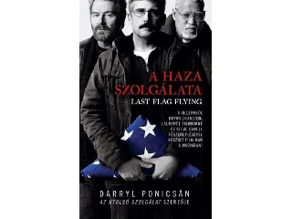 PONICSÁN, DARRYL: A HAZA SZOLGÁLATA - LAST FLAG FLYING