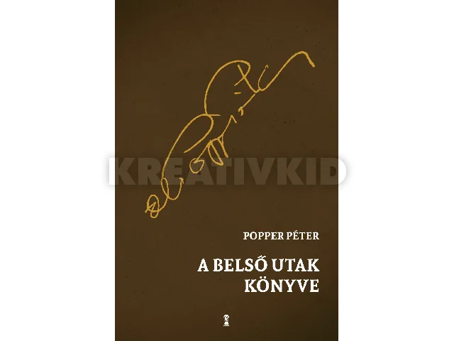 POPPER PÉTER: A BELSŐ UTAK KÖNYVE (2022)