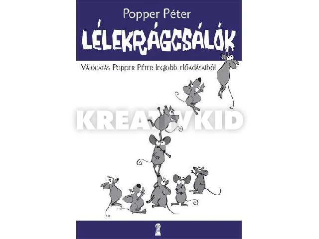 POPPER PÉTER: LÉLEKRÁGCSÁLÓK - VÁLOGATÁS POPPER PÉTER LEGJOBB ELŐADÁSAIBÓL