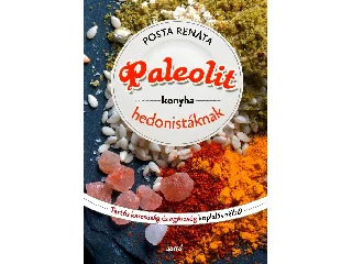 POSTA RENÁTA: PALEOLIT KONYHA HEDONISTÁKNAK