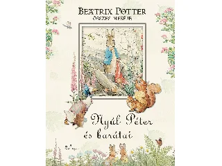 POTTER, BEATRIX: NYÚL PÉTER ÉS BARÁTAI - BEATRIX POTTER ÖSSZES MESÉJE