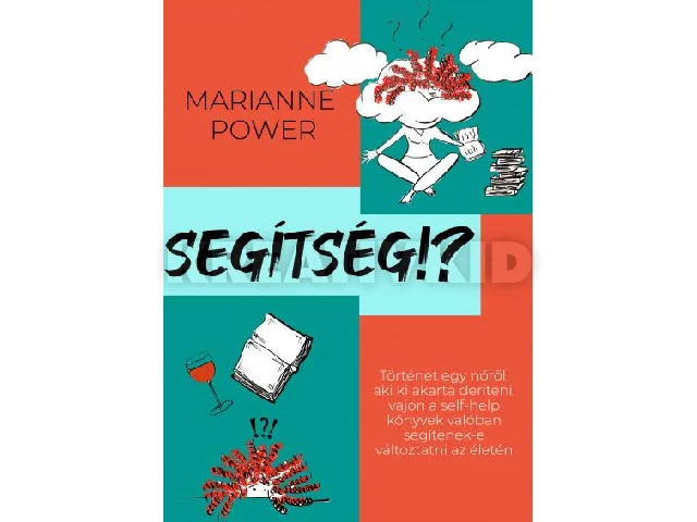 POWER, MARIANNE: SEGÍTSÉG!?