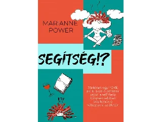 POWER, MARIANNE: SEGÍTSÉG!?