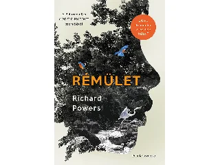 POWERS, RICHARD: RÉMÜLET