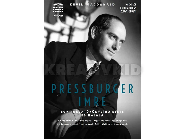 PRESSBURGER IMRE - EGY FORGATÓKÖNYVÍRÓ ÉLETE ÉS HALÁLA