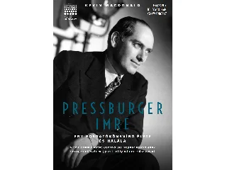 PRESSBURGER IMRE - EGY FORGATÓKÖNYVÍRÓ ÉLETE ÉS HALÁLA